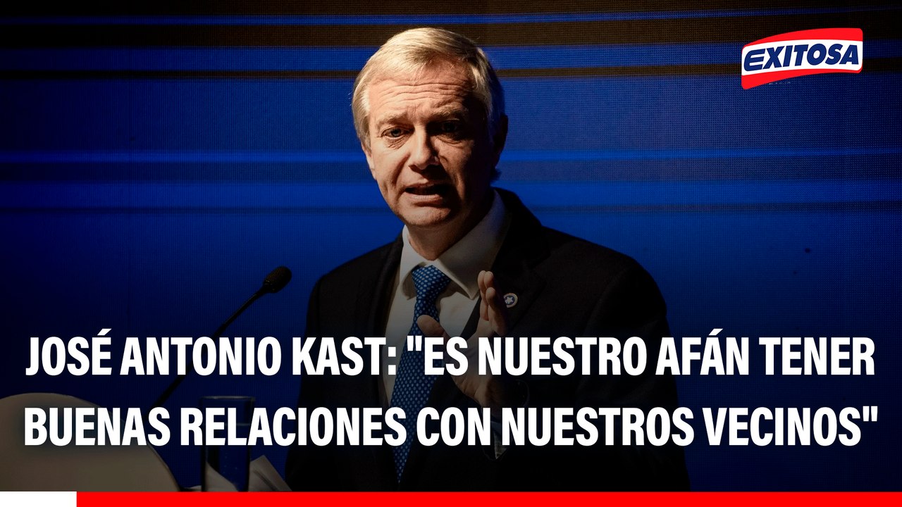 José Antonio Kast: "Somos vecinos y nada mejor que ser buenos vecinos, es nuestro afán tener buenas relaciones"