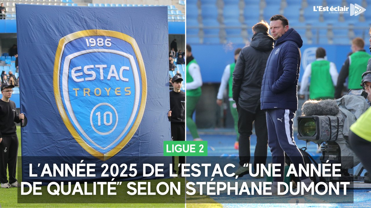 L'année 2025 de l'Estac, “une année de qualité” selon Stéphane Dumont