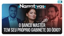 O Banco Master tem seu próprio Gabinete do Ódio? | Narrativas #538 Madeleine Lacsko