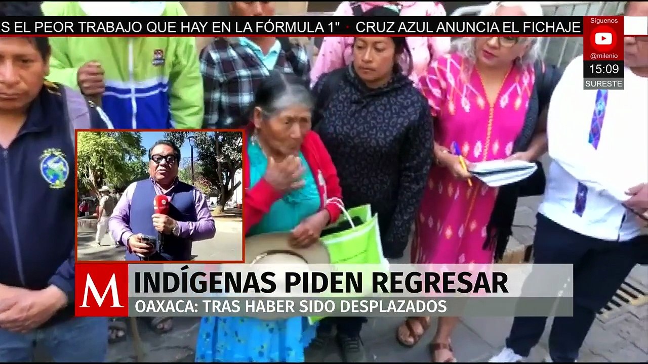Comunidades indígenas de Oaxaca exigen retorno seguro tras desplazamiento forzado
