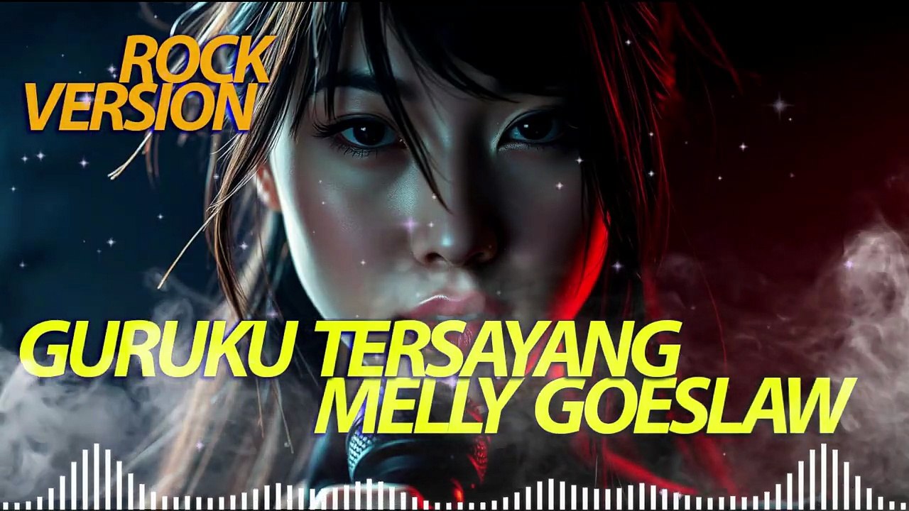 MELLY GOESLAW - GURUKU TERSAYANG (ROCK VERSION)Al COVER