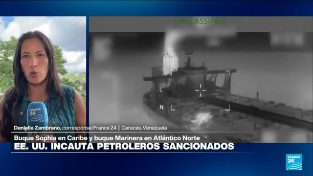 Informe desde Caracas: EE. UU. captura buques petroleros sancionados