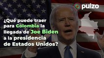 ¿Puede afectar  a Colombia la posesión de Joe Biden como nuevo presidente de Estados Unidos? | Pulzo