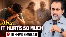 Why It Hurts So Much After Someone Is Gone || Acharya Prashant, IIT Hyderabad (2025)