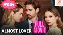 [New] Almost Lover #dramabox - Full Movie  Drama Hub