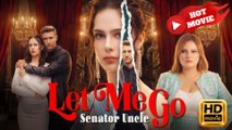 Senator Uncle, Let Me Go  Full Movie HD - Drama ShortFilms Hot