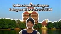 Ingin Lolos SNBP UI? Simak Peta Persaingan 10 Jurusan Terfavorit