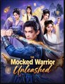 The Mocked Warrior Unleashed Drama Movies English Sub
