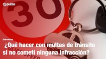 ¿Qué hacer con multas de tránsito si no cometí ninguna infracción? | Pulzo