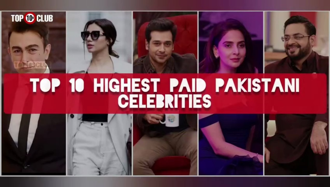 Top 10 Highest Paid Pakistani Celebrities _ Highly Paid Actors - Top10sClub