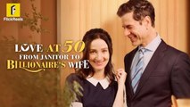 Love at 50 From janitor to Billionaire's Wife - Full Movie