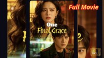 One final grace - Chinese drama EngSub