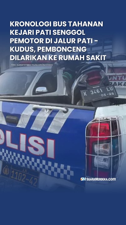 Kronologi Bus Tahanan Kejari Pati Senggol Pemotor di Jalur Pati–Kudus, Pembonceng Dilarikan ke Rumah Sakit