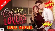🔥💥 Cousins by Name Lovers in Secret (2026) - FULL
