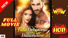 🧡🍏 🔥 The Fake Debutante and the True Billionaire Full Movie HD - Drama ShortFilms Hot