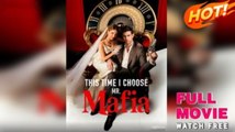 [Hot 2025🔥] I’m Choosing the Mafia This Time Full Movie_ Goodshort