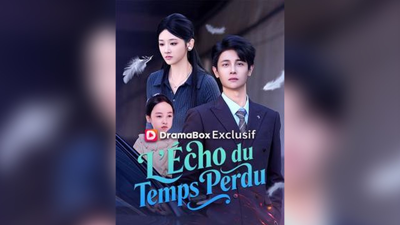 L'Écho du Temps Perdu - Épisodes Complet
