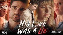 His Love Was A Lie 🍿 #fullmovie #englishsub