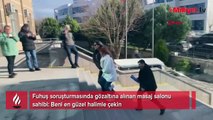 Fuhuş soruşturmasında dikkat çeken an! 'Lütfen beni en güzel halimle çekin'