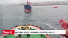 Kartal'da sürüklenen kargo gemisi kurtarıldı