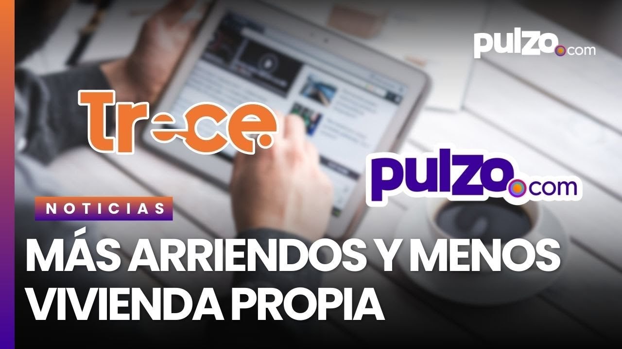 Explican los beneficios de pagar arriendo o comprar vivienda propia | Pulzo