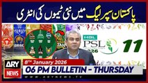 New Teams Entered in PSL || ARY News 6 PM Bulletin | 8th Jan 2026