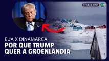 Por que Trump tem tanto interesse na Groenlândia?