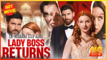 Ex-Husband Step Aside: Lady Boss Returns | Full Movie HD - Best Drama ShortFilms Hot Romance Love