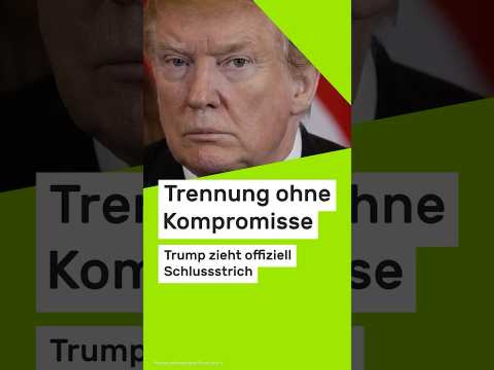 Donald Trump: Trennung ohne Kompromisse - Trump zieht offiziell Schlussstrich #trump #news #politik