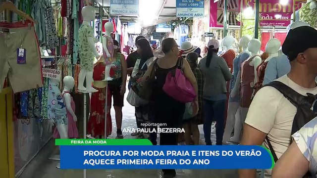 Feira da Moda 2026: Comércio aquecido e tendências em moda praia marcam início das atividades comerciais em Caruaru