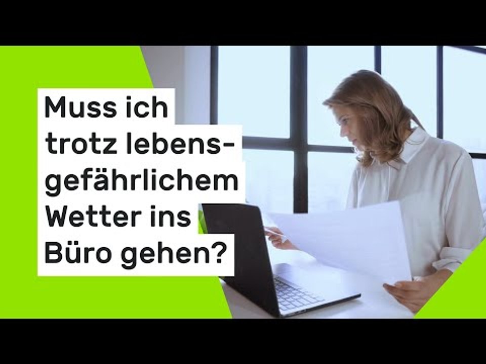Muss ich trotz lebensgefährlichem Wetter ins Büro gehen?