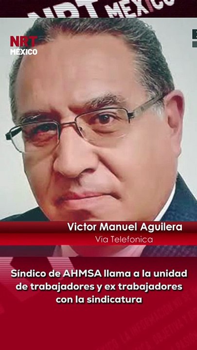 🤝 El síndico de AHMSA exhortó a trabajadores y ex trabajadores a permanecer unidos con el sindicato, destacando que las decisiones tomadas buscan proteger los derechos laborales.
