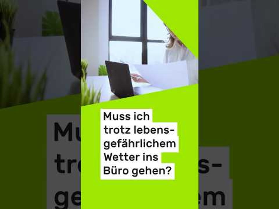 Muss ich trotz lebensgefährlichem Wetter ins Büro gehen?