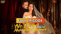 No Escape From The Mafia King's Embrace & Detailed Version - Full Movie