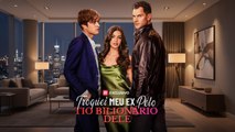 Troquei Meu Ex Pelo Tio BilionáRio Dele Filme Completo