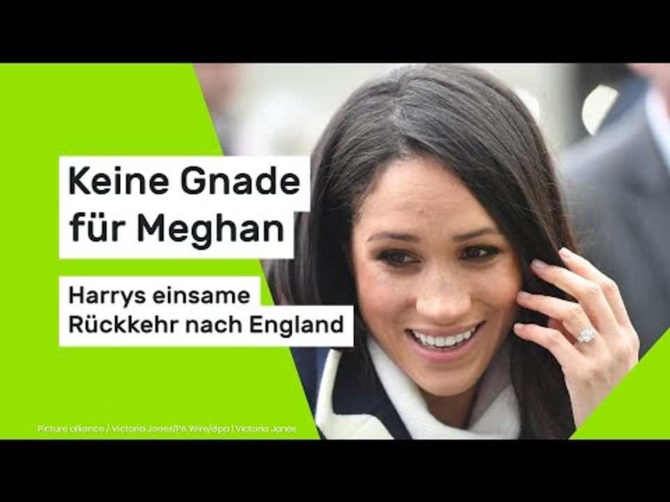 Keine Gnade für Meghan - Harrys einsame Rückkehr nach England