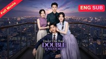 [Dubbed] Under One Roof, Double Love Story - Full English Sub