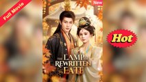 The Lamp Rewritten Fate | Chinese Drama