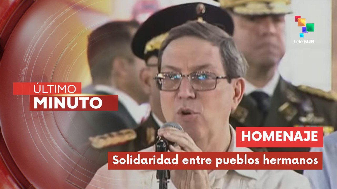 Canciller cubano rinde homenaje a combatientes caídos en defensa de Venezuela