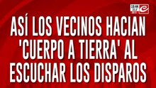Así los vecinos hacian cuerpo a tierra al escuchar los disparos