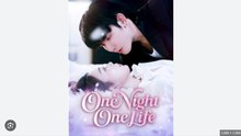 One Night, One Life - Full Movies English Sub