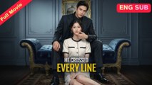 [EngSub] He Crossed Every Line Chinese Movie