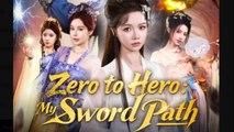 Zero to Hero My Sword Path - Full Movies English Sub