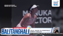 PH Tennis Player Alex Eala, pasok sa semifinals ng 2026 ASB CLassic Women's Singles | Balitanghali