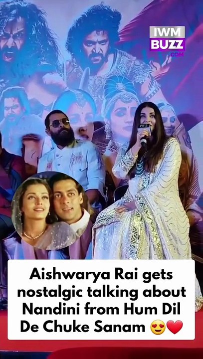 A beautiful throwback as Aishwarya Rai Bachchan recalls how unforgettable playing Nandini in Hum Dil De Chuke Sanam was during the Ponniyin Selvan event