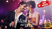 Maybe This Time  Full Movie HD - Drama ShortFilms Hot