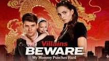 Villains Beware My Mommy Punches Hard - Full Movie