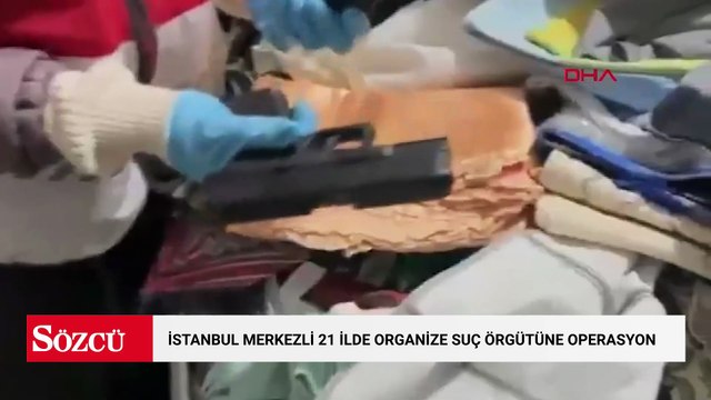 İstanbul merkezli 21 ilde organize suç örgütüne operasyon