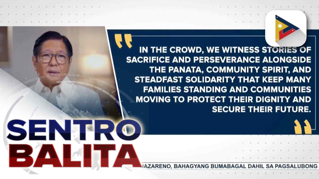 Malasakit, sakripisyo, at pagkakaisa sa pananampalataya, binigyang-diin ni PBBM ngayong pista ng Poong Hesus Nazareno | ulat ni Kenneth Paciente