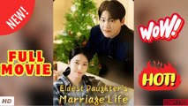 ♥️🍏💥 Eldest Daughter Married Life  ENGLISH SUB (2026) - FULL